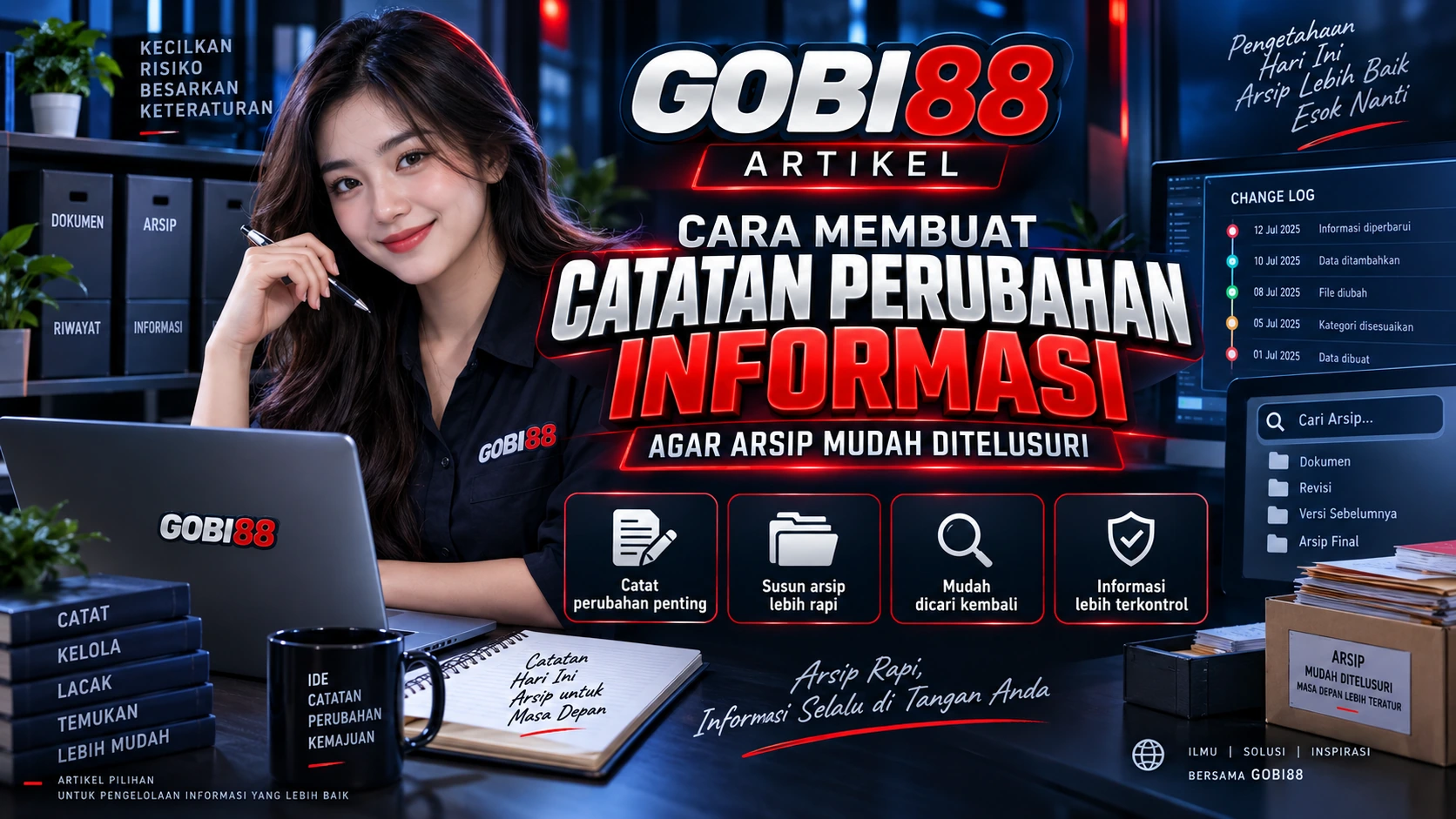 GOBI88 Artikel: Cara Membuat Catatan Perubahan Informasi agar Arsip Mudah Ditelusuri