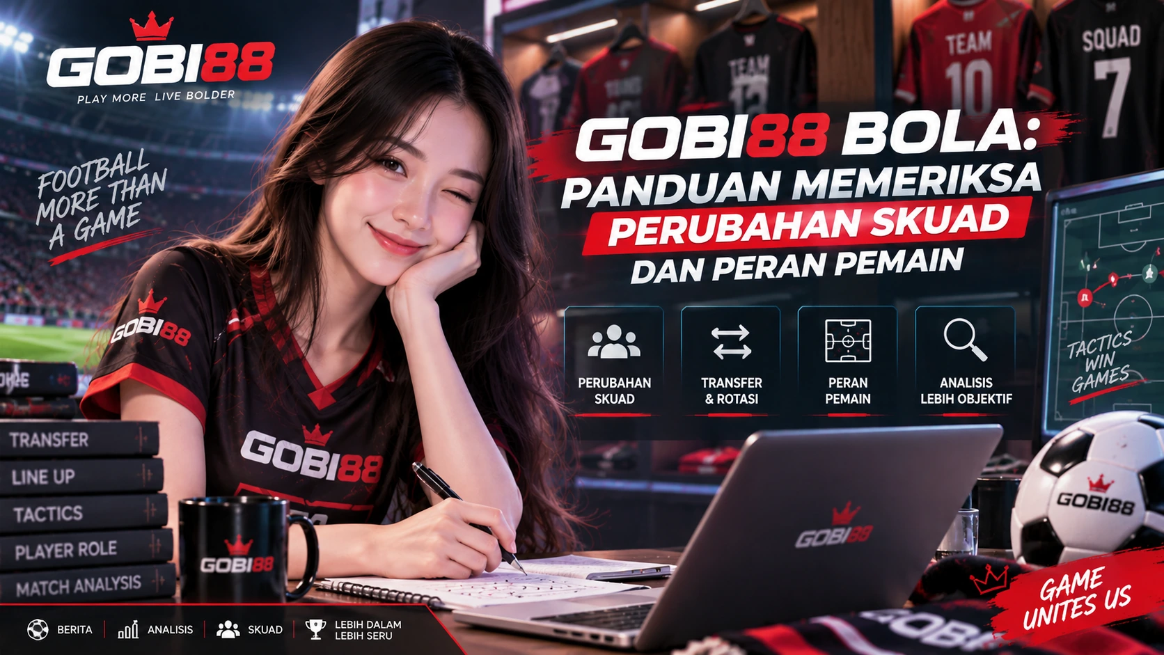 GOBI88 Bola: Panduan Memeriksa Perubahan Skuad dan Peran Pemain