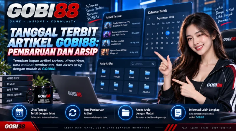 Ilustrasi artikel GOBI88 tentang tanggal terbit, pembaruan, dan arsip